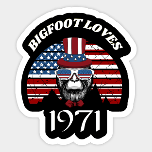 Bigfoot loves America and People born in 1971 Sticker